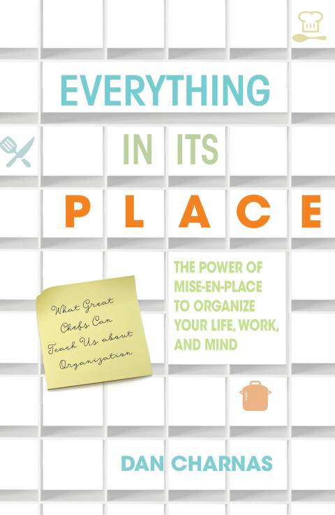 Everything in Its Place: The Power of Mise-En-Place to Organize Your Life, Work, and Mind - FULL INSTANT DOWNLOAD | PDF DOCX EPUB