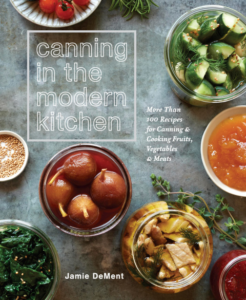 Canning in the Modern Kitchen: More Than 100 Recipes for Canning and Cooking Fruits, Vegetables, and Meats : A Cookbook - FULL INSTANT DOWNLOAD | PDF DOCX EPUB