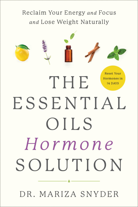 The Essential Oils Hormone Solution: Reclaim Your Energy and Focus and Lose Weight Naturally - FULL INSTANT DOWNLOAD | PDF DOCX EPUB
