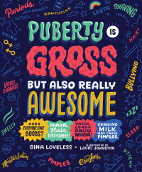 Cover image: Puberty Is Gross but Also Really Awesome 9781635653533