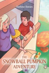 Imagen de portada: The Snowball Pumpkin Adventure 9781635681642