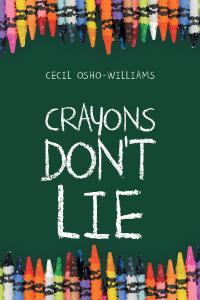 表紙画像: Crayons Don't Lie 9781635687545