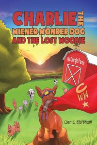 Imagen de portada: Charlie the Wiener Wonder Dog and the Lost Woobie 9781635689372