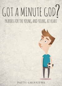 Imagen de portada: Got a minute God? Prayers for the young and young at heart. 9781635751062
