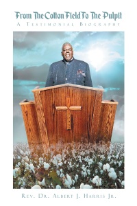 Cover image: From The Cotton Field To The Pulpit: A Testimonial Biography 9781635751895