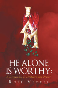 Cover image: He Alone Is Worthy:  A Devotional of Scripture and Prayer 9781635752106