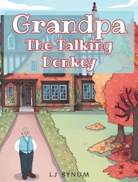 Cover image: Grandpa The Talking Donkey 9781645159018