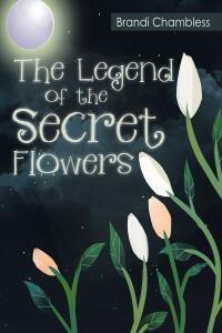 Omslagafbeelding: The Legend of the Secret Flowers 9798890431332