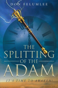 Cover image: The Splitting of the Adam:  It's time to Awaken! 9781635756463