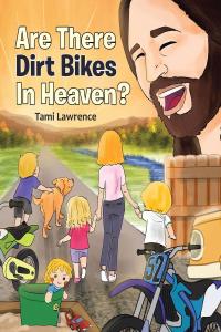 Imagen de portada: Are There Dirt Bikes in Heaven? 9781635757392