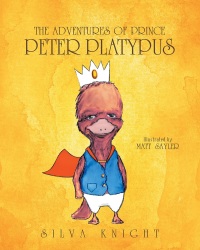 صورة الغلاف: The Adventures of Prince Peter Platypus 9781635758238