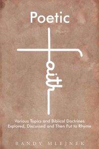 Cover image: Poetic Faith: Various Topics and Biblical Doctrines Explored, Discussed, and then Put to Rhyme 9781635758399