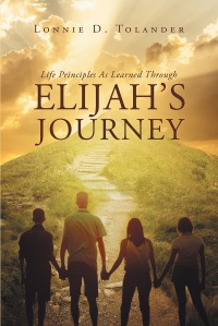 Cover image: Life Principles As Learned Through Elijah's Journey 9781635758436