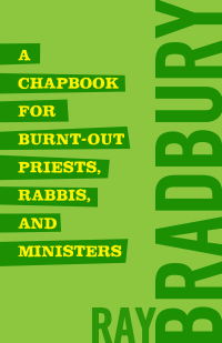 صورة الغلاف: A Chapbook for Burnt-Out Priests, Rabbis, and Ministers 9781635762167