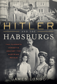 Omslagafbeelding: Hitler and the Habsburgs 9781635764765