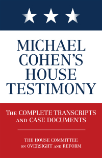 صورة الغلاف: Michael Cohen's House Testimony 9781635766707