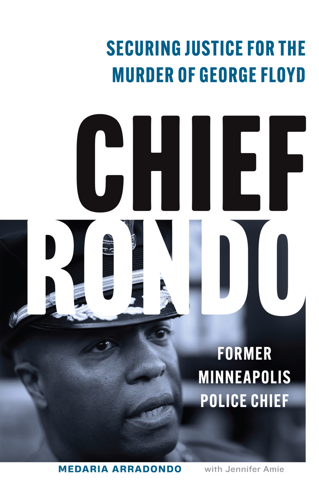 Chief Rondo Securing Justice for the Murder of George Floyd