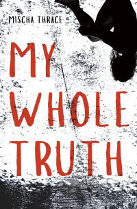 Cover image: My Whole Truth 1st edition 9781635830248