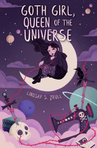 Cover image: Goth Girl, Queen of the Universe 1st edition 9781635830781