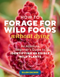 Cover image: How to Forage for Wild Foods without Dying 9781635866131