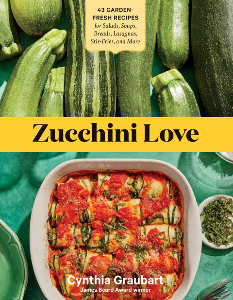 Zucchini Love: 43 Garden-Fresh Recipes for Salads, Soups, Breads, Lasagnas, Stir-Fries, and More - FULL INSTANT DOWNLOAD | PDF DOCX EPUB