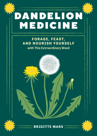Cover image: Dandelion Medicine, 2nd Edition 2nd edition 9781635867633