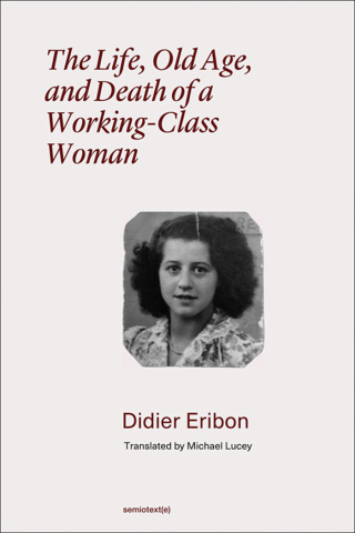 Cover image: The Life, Old Age, and Death of a Working-Class Woman 9781635902365