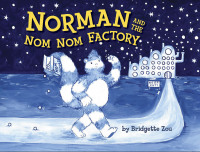 Cover image: Norman and the Nom Nom Factory