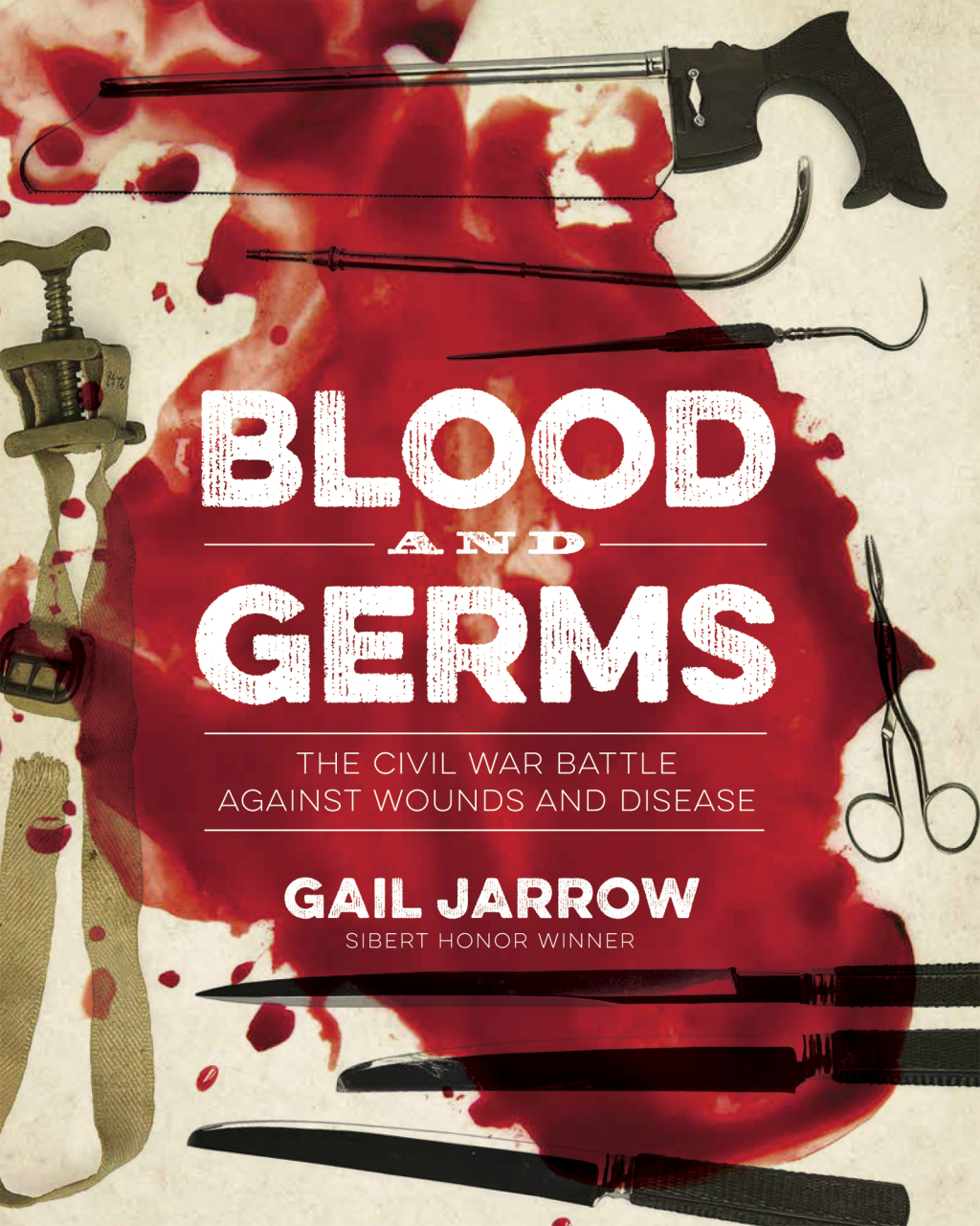Blood and Germs The Civil War Battle Against Wounds and Disease