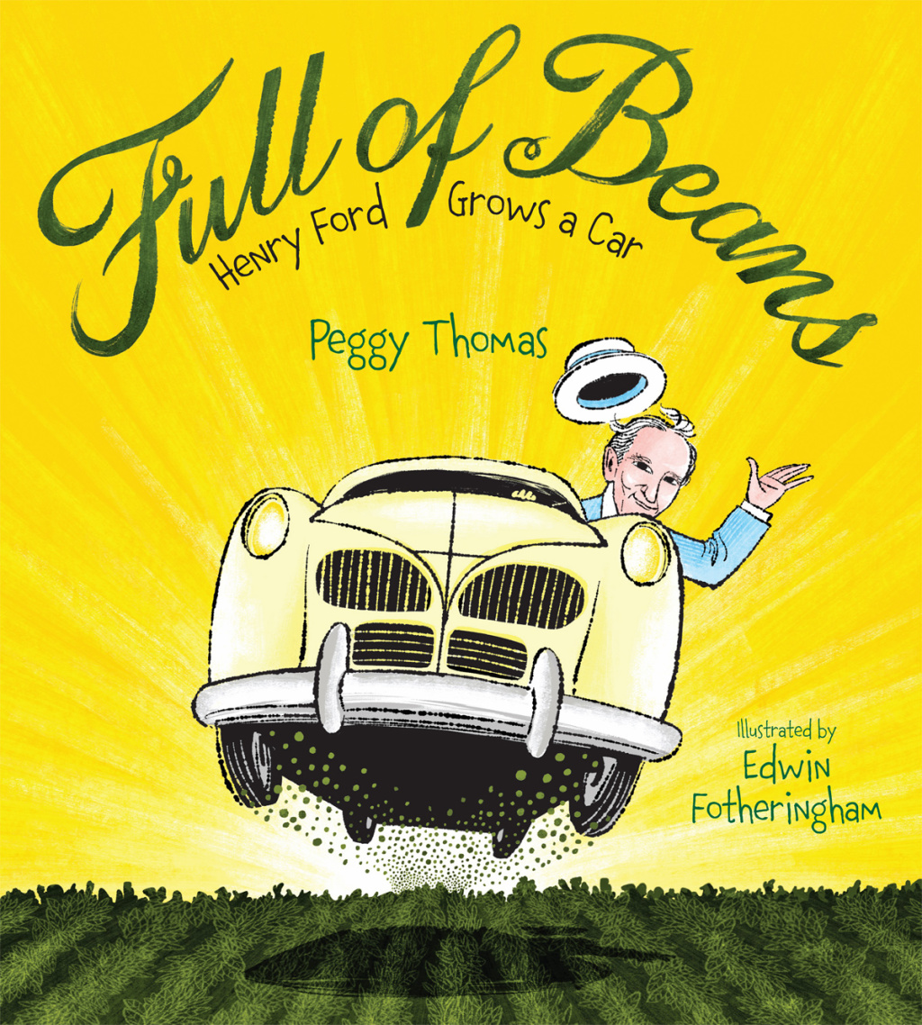 Full of Beans Henry Ford Grows a Car