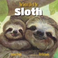 Cover image: The Secret Life of the Sloth 9781635923094