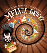 Cover image: The Efficient, Inventive (Often Annoying) Melvil Dewey 9781684371983