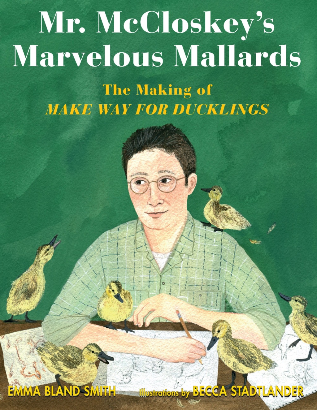 Mr. McCloskey’s Marvelous Mallards The Making of Make Way for Ducklings