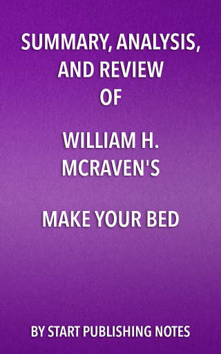 Cover image: Summary, Analysis, and Review of William H. McRaven's Make Your Bed: Little Things That Can Change Your Life and Maybe the World 1st edition 9781635966459