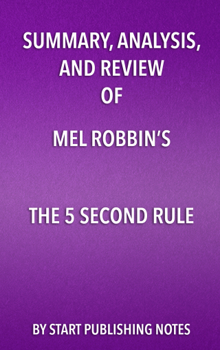 Cover image: Summary, Analysis, and Review of Mel Robbins’s The 5 Second Rule: 1st edition 9781635967043