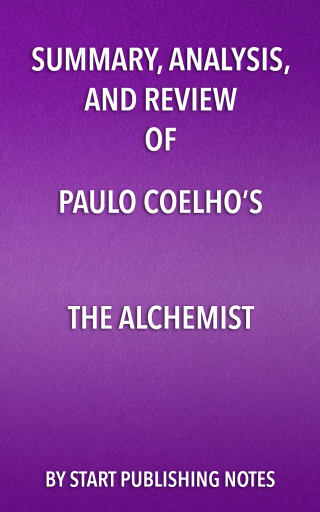 Cover image: Summary, Analysis, and Review of Paulo Coelho’s The Alchemist 1st edition 9781635967104