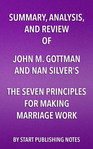 Cover image: Summary, Analysis, and Review of John M. Gottman and Nan Silver’s The Seven Principles for Making Marriage Work 1st edition 9781635967142