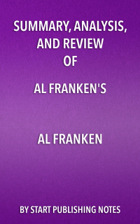 Cover image: Summary, Analysis, and Review of Al Franken’s Al Franken, Giant of the Senate 1st edition 9781635967203