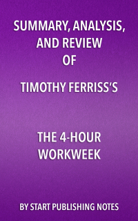 Cover image: Summary, Analysis, and Review of Timothy Ferriss’s The 4-Hour Workweek 1st edition 9781635967241