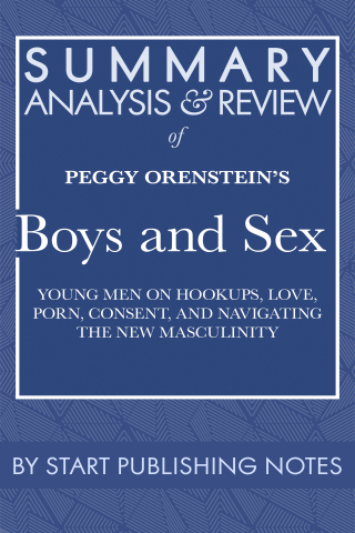 Cover image: Summary, Analysis, and Review of Peggy Orenstein's Boys And Sex 1st edition 9781635968262