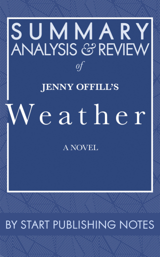 Cover image: Summary, Analysis, and Review of Jenny Offill's Weather 1st edition 9781635968460