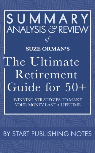 Cover image: Summary, Analysis, and Review of Suze Orman's The Ultimate Retirement Guide for 50+ 1st edition 9781635968538