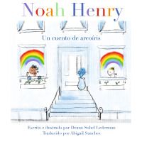 Titelbild: Noah Henry : Un cuento de arcoíris 9781636072357