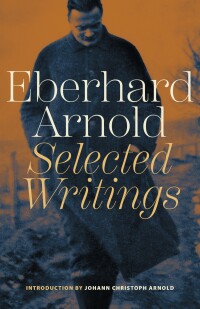 Cover image: Eberhard Arnold 9781636080925