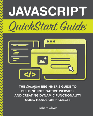 Cover image: JavaScript QuickStart Guide 9781636100708