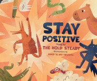 Imagen de portada: Stay Positive: A  Children's Picture Book 1st edition 9781636141855