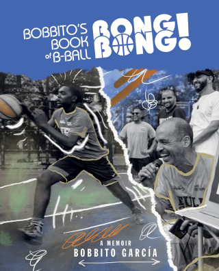 Cover image: Bobbito's Book of B-Ball Bong Bong!: A Memoir of Sports, Style, and Soul 1st edition 9781636142302