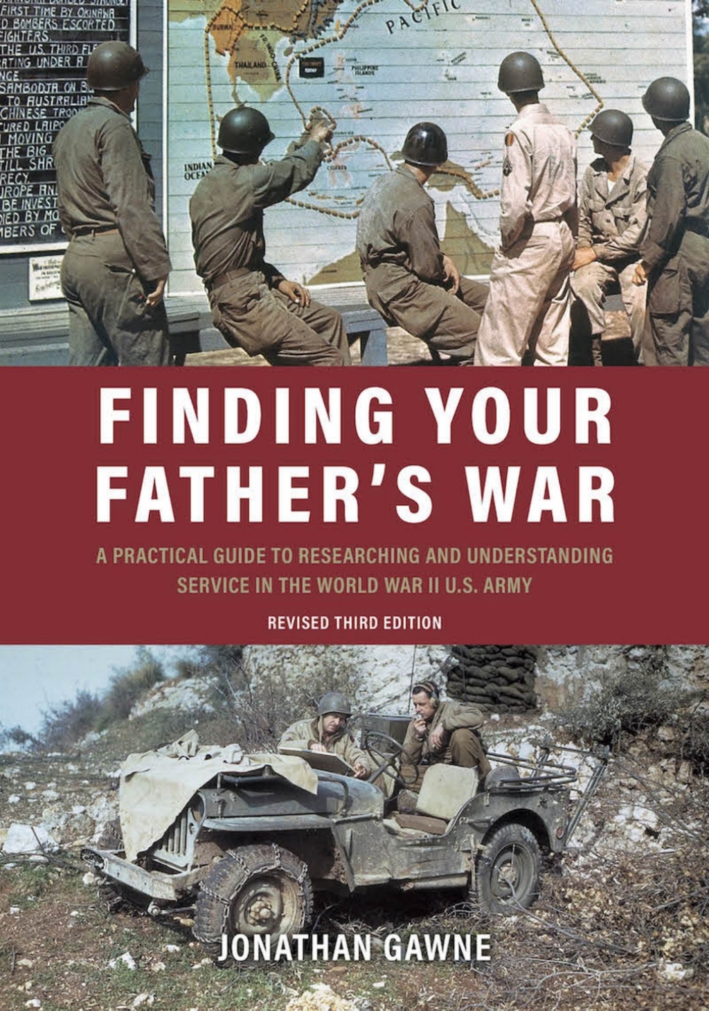 Finding Your Father’s War A Practical Guide to Researching and Understanding Service in the World War II U.S. Army