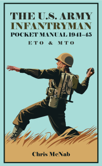 Imagen de portada: The U.S. Army Infantryman Pocket Manual 1941–45 9781636240282