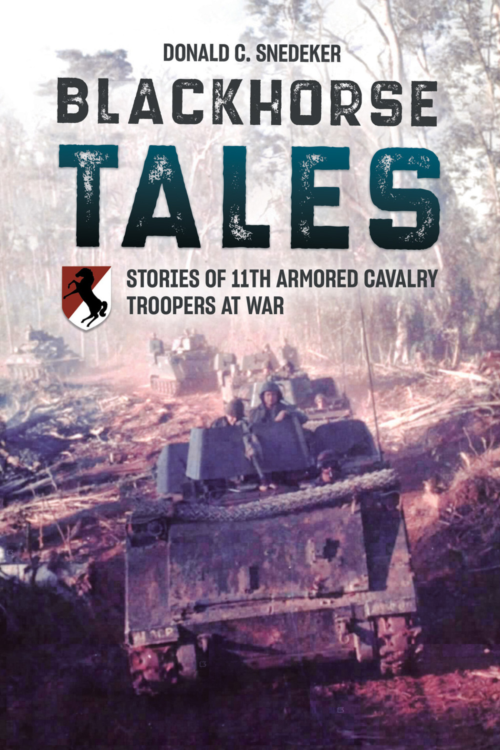 Blackhorse Tales Stories of 11th Armored Cavalry Troopers at War